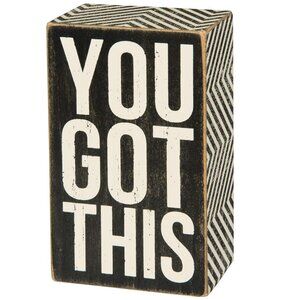 Primitives by Kathy "You Got This" Box Sign